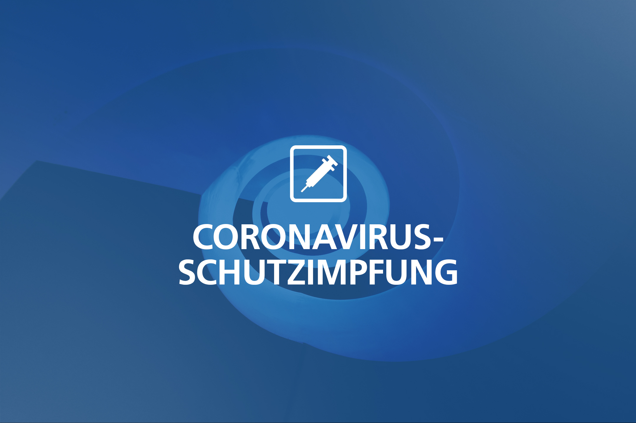 Aktuelle Informationen zur Corona-Schutzimpfung 